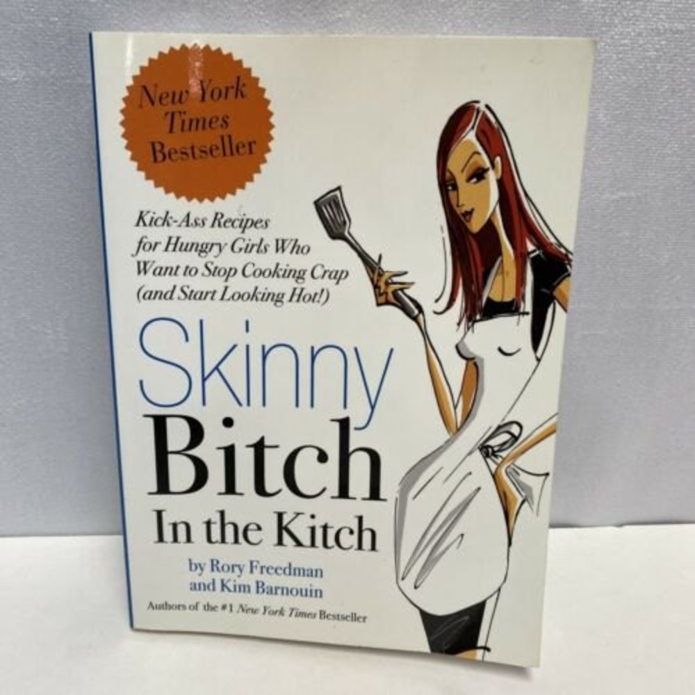 Skinny B*tch in the‎ Kitch : Solutions for Hungry Girls Cook book weight loss